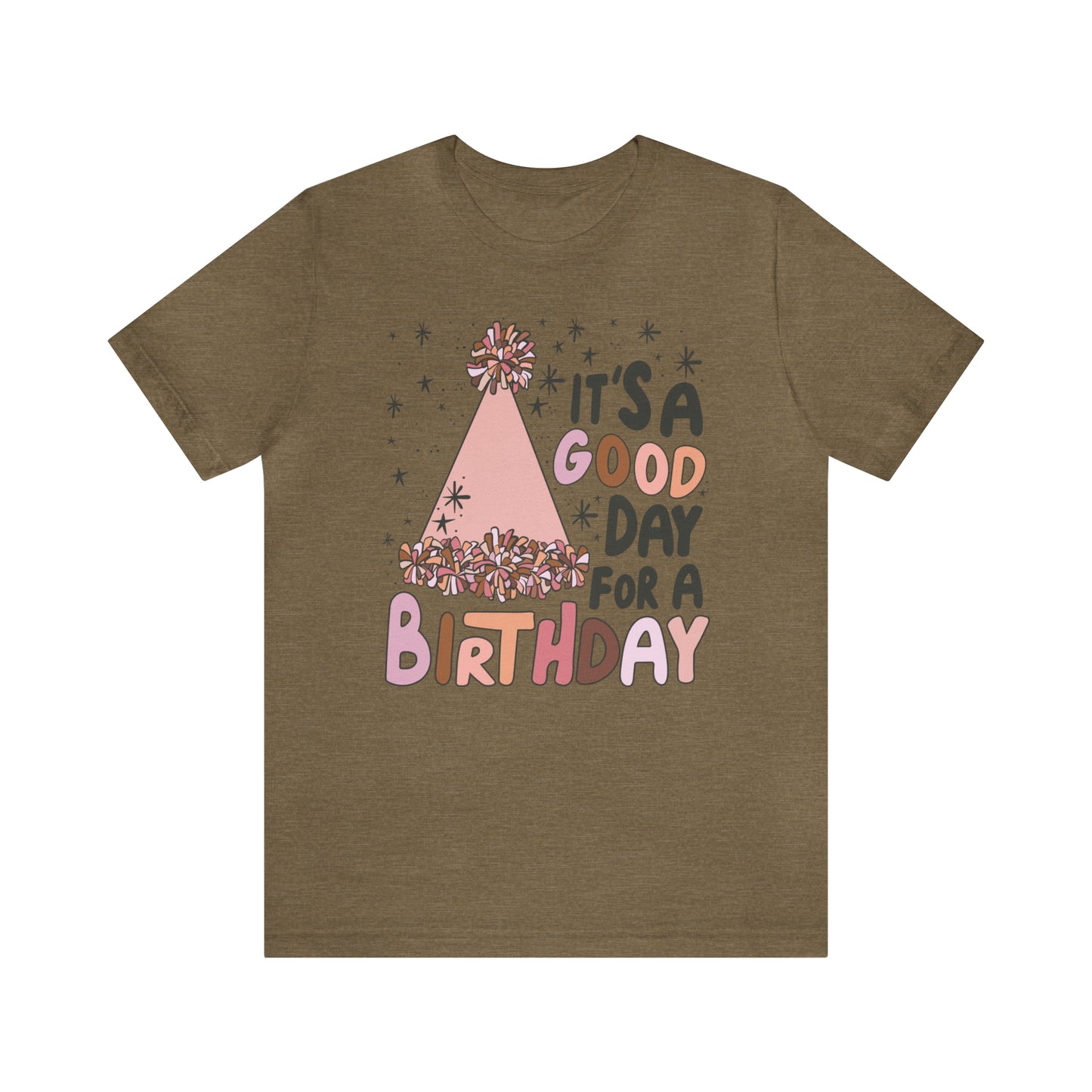 It's a Good Day for a Birthday T-Shirt
