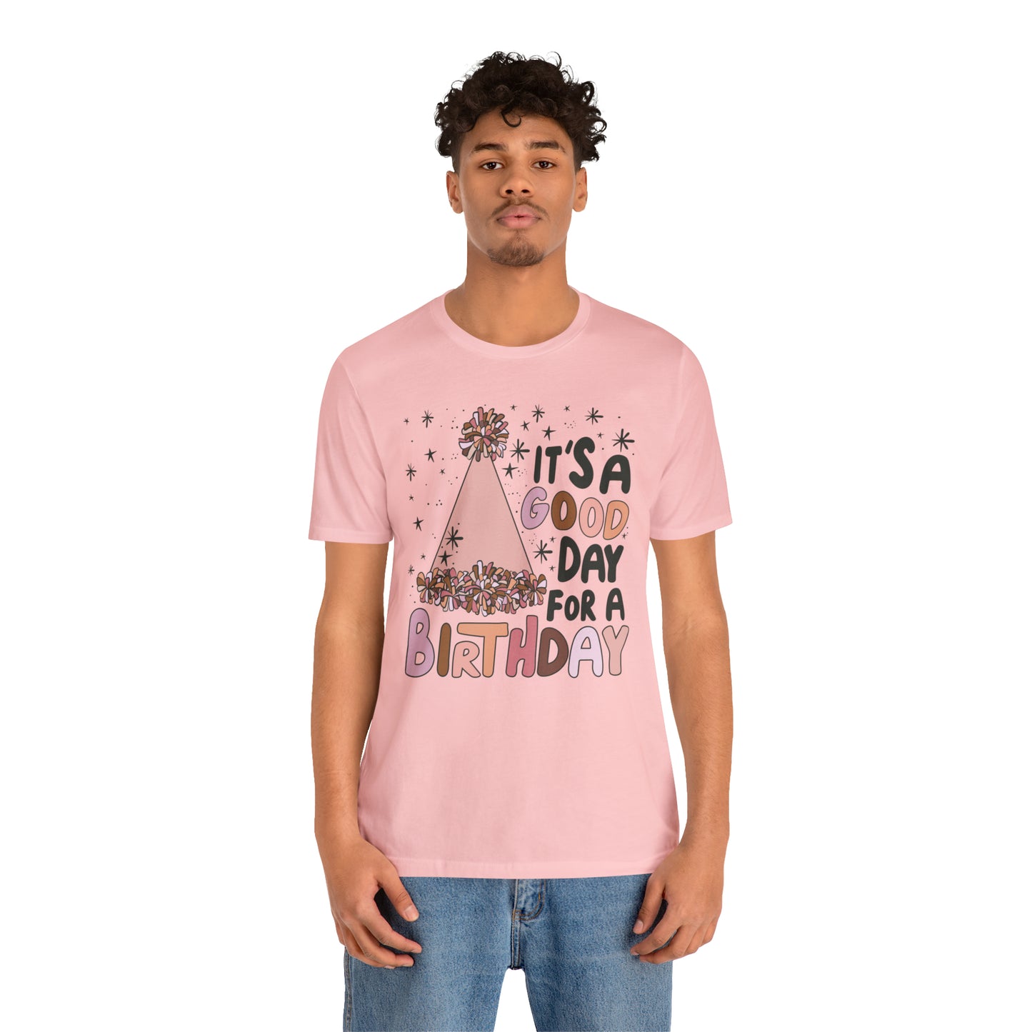 It's a Good Day for a Birthday T-Shirt