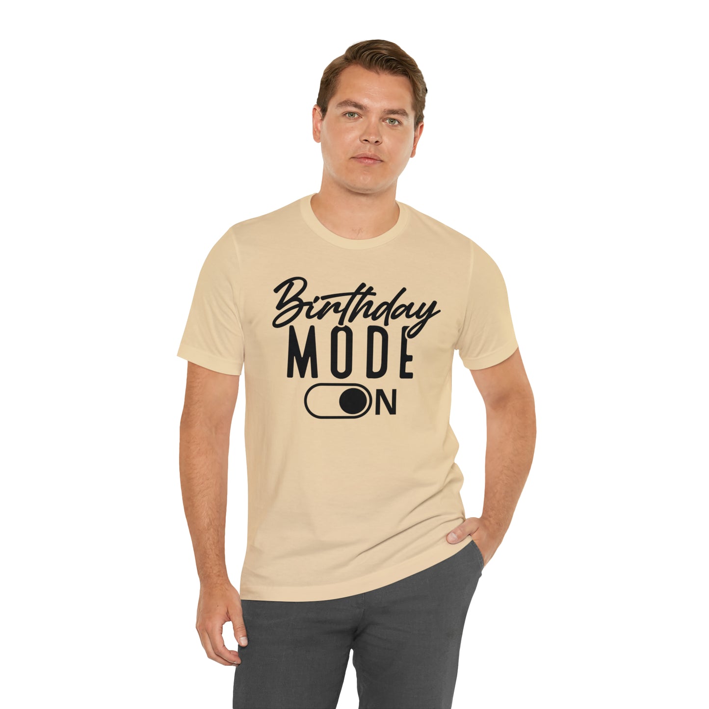Birthday Mode On T-Shirt