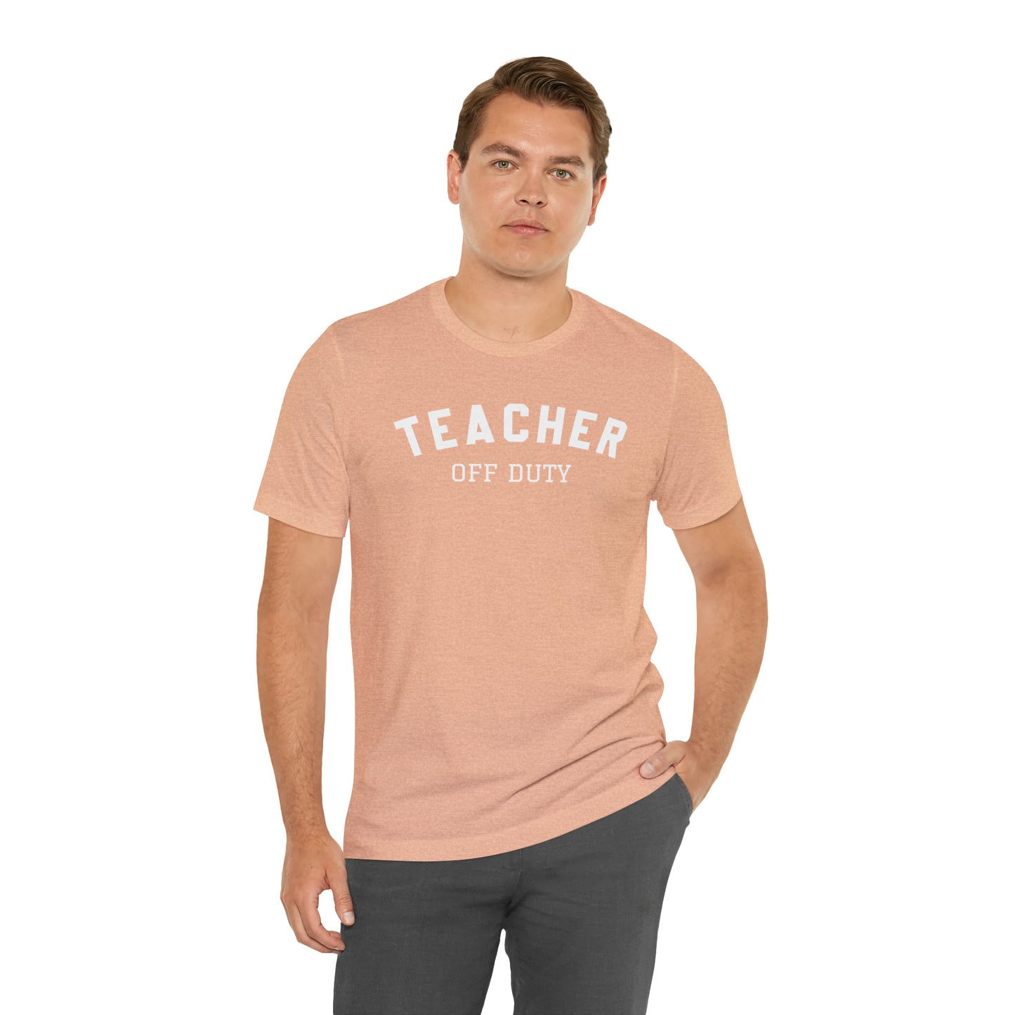 "Teacher Off-Duty" Unisex Jersey Short Sleeve Tee
