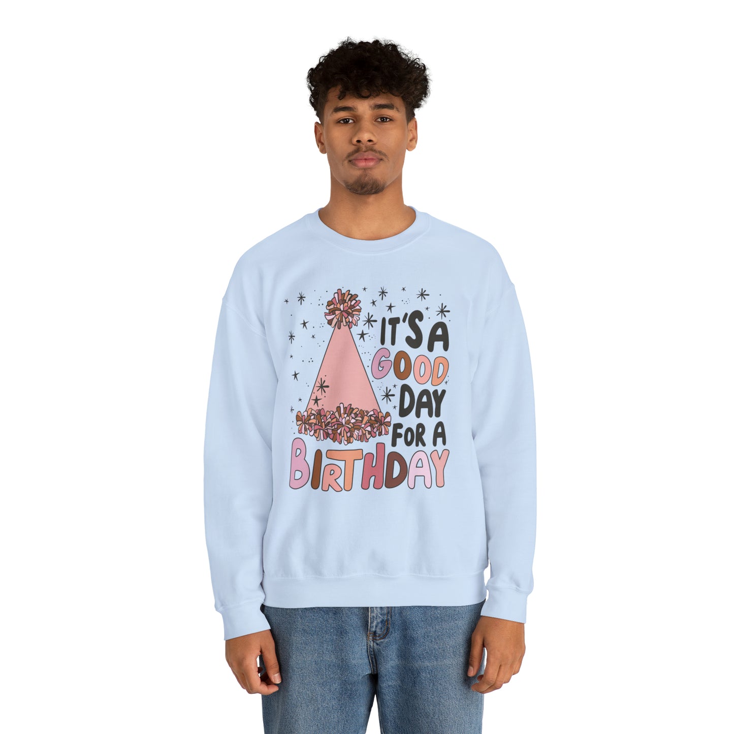 It's a Good Day for a Birthday Heavy Blend™ Crewneck Sweatshirt