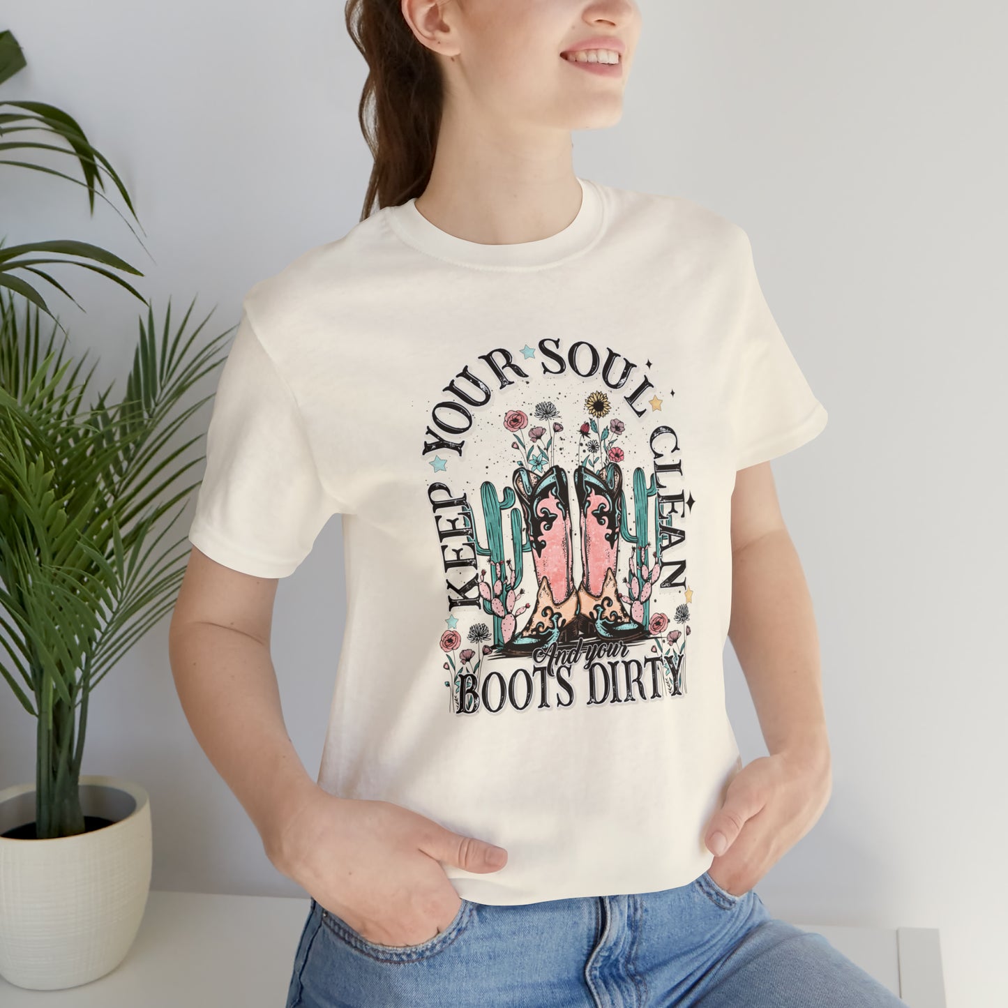"Keep Your Soul Clean and Your Boots Dirty" Unisex Jersey Short Sleeve Tee