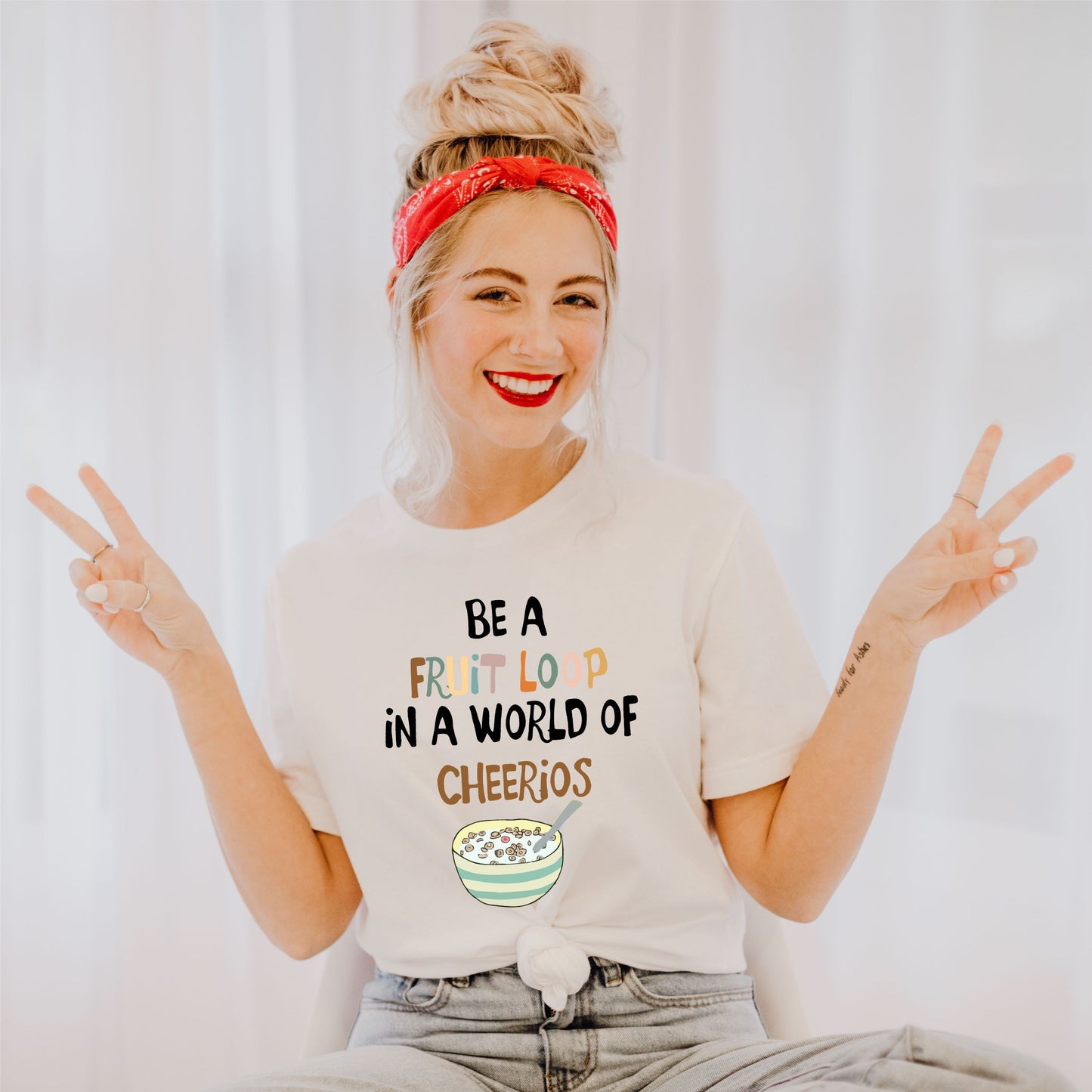 "Be a Fruit Loop in a World of Cheerios" - Bella Jersey Short Sleeve Tee (Unisex)