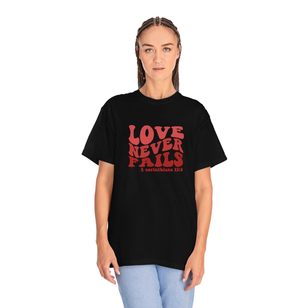 Love Never Fails Unisex Garment-Dyed PREMIUM T-shirt