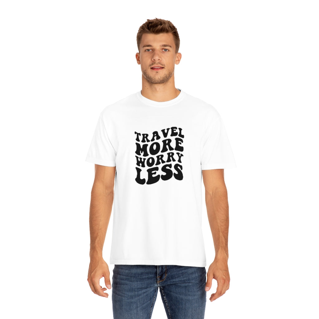 Travel More Worry Less Unisex Garment-Dyed PREMIUM T-shirt