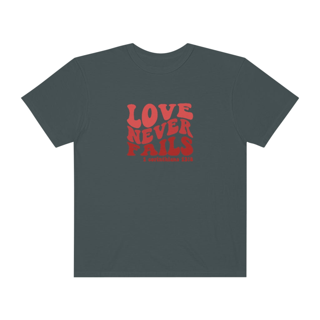 Love Never Fails Unisex Garment-Dyed PREMIUM T-shirt
