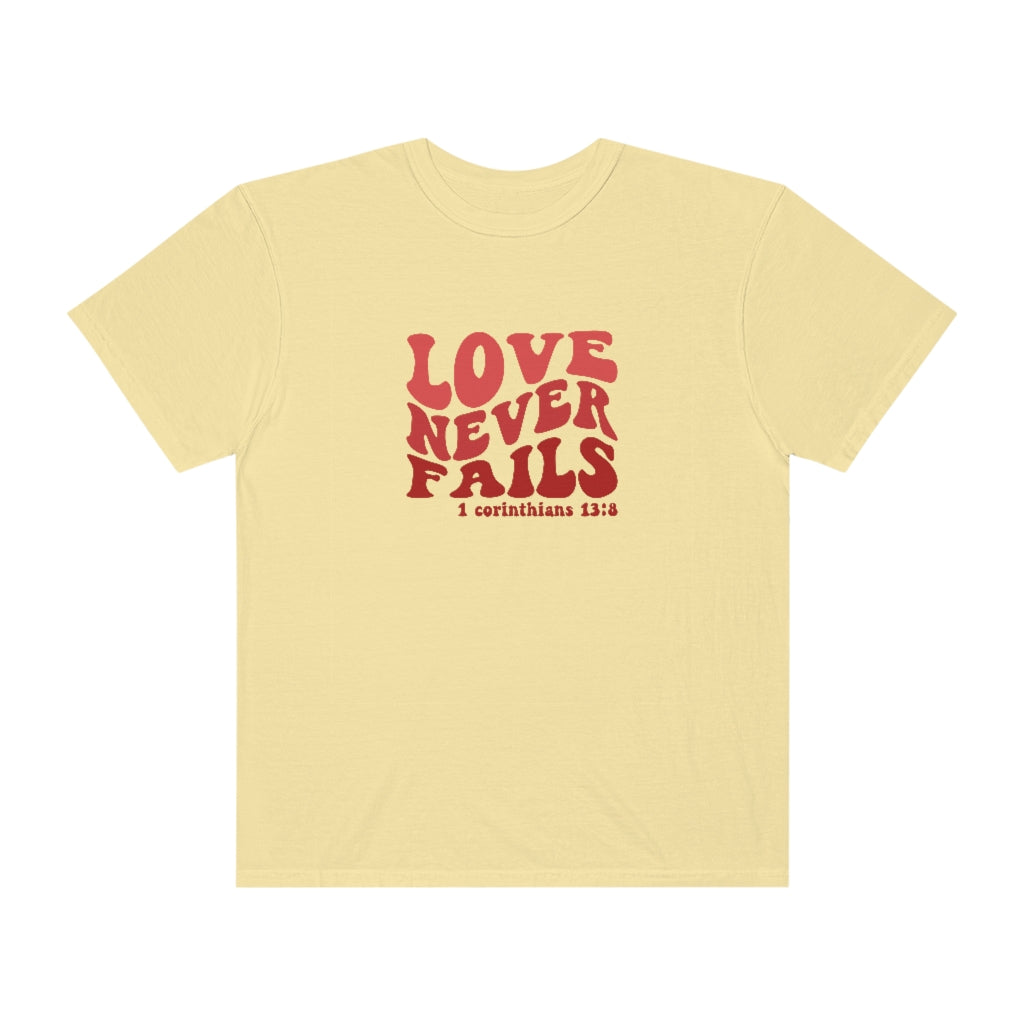 Love Never Fails Unisex Garment-Dyed PREMIUM T-shirt