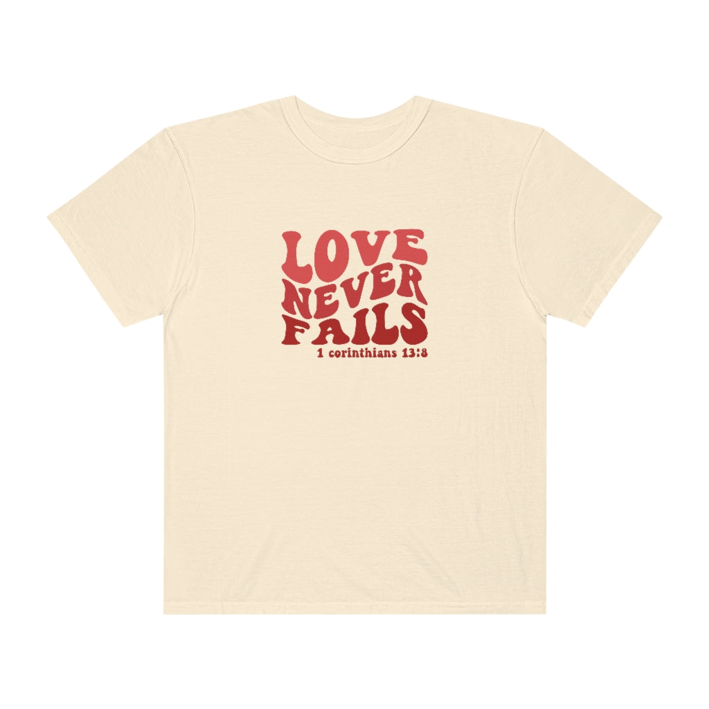 Love Never Fails Unisex Garment-Dyed PREMIUM T-shirt