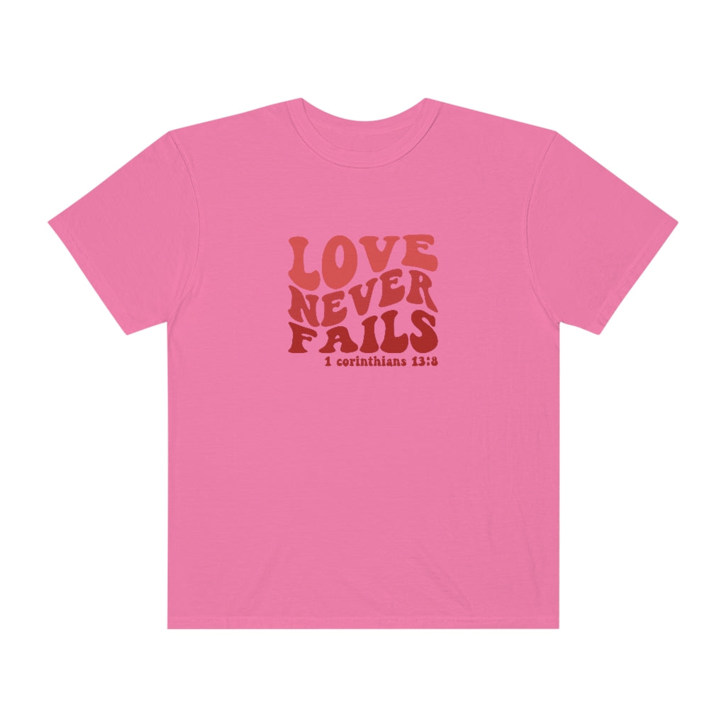 Love Never Fails Unisex Garment-Dyed PREMIUM T-shirt