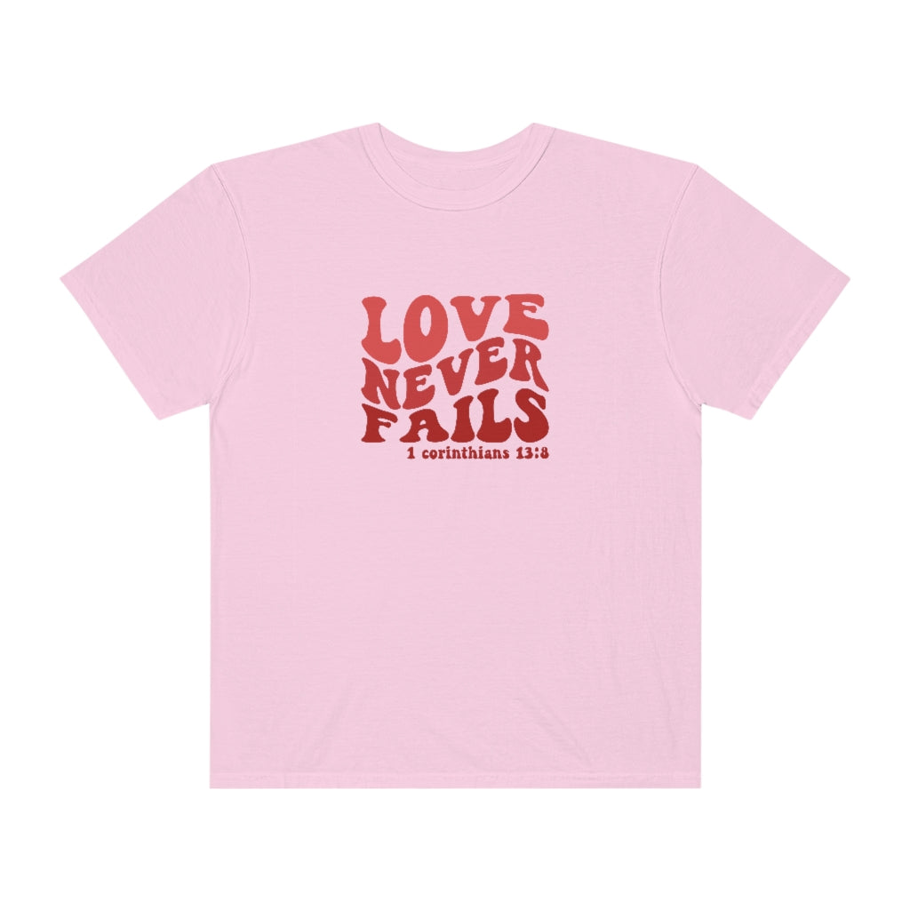 Love Never Fails Unisex Garment-Dyed PREMIUM T-shirt