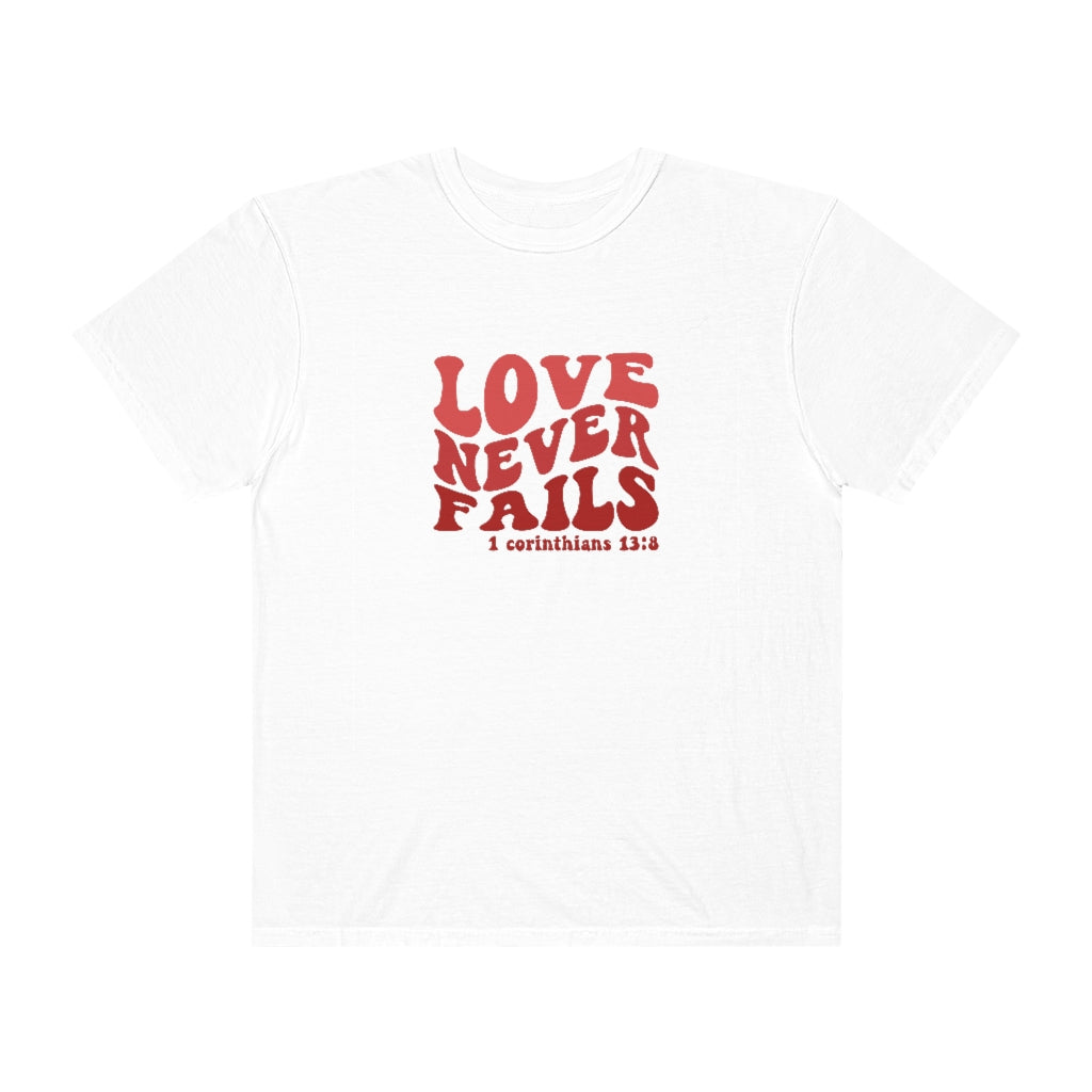 Love Never Fails Unisex Garment-Dyed PREMIUM T-shirt