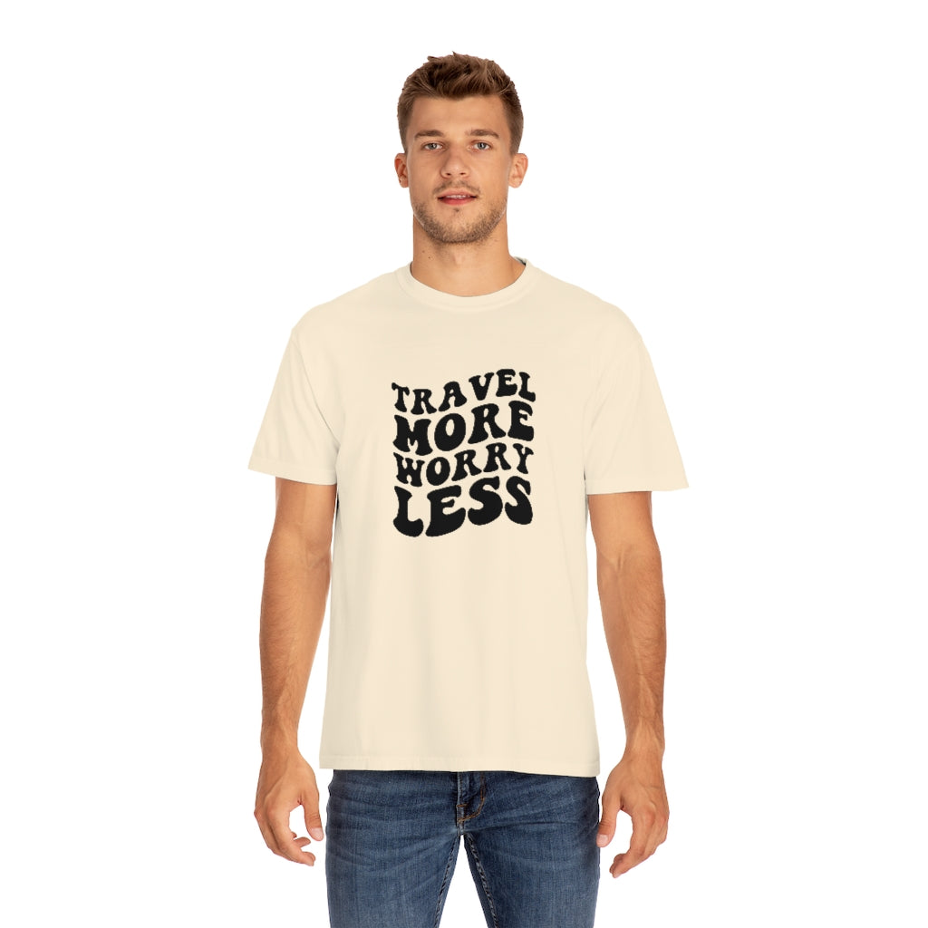 Travel More Worry Less Unisex Garment-Dyed PREMIUM T-shirt