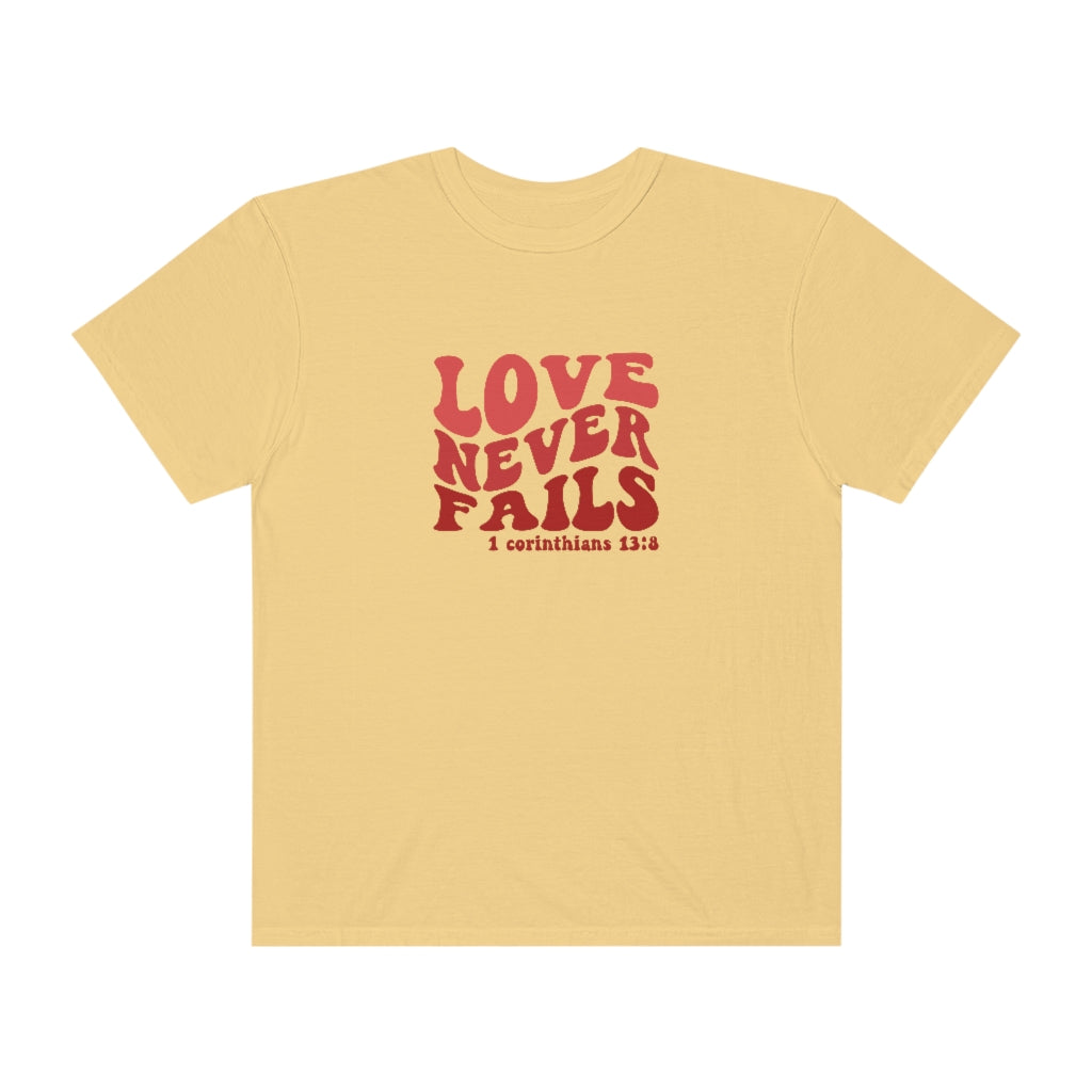 Love Never Fails Unisex Garment-Dyed PREMIUM T-shirt