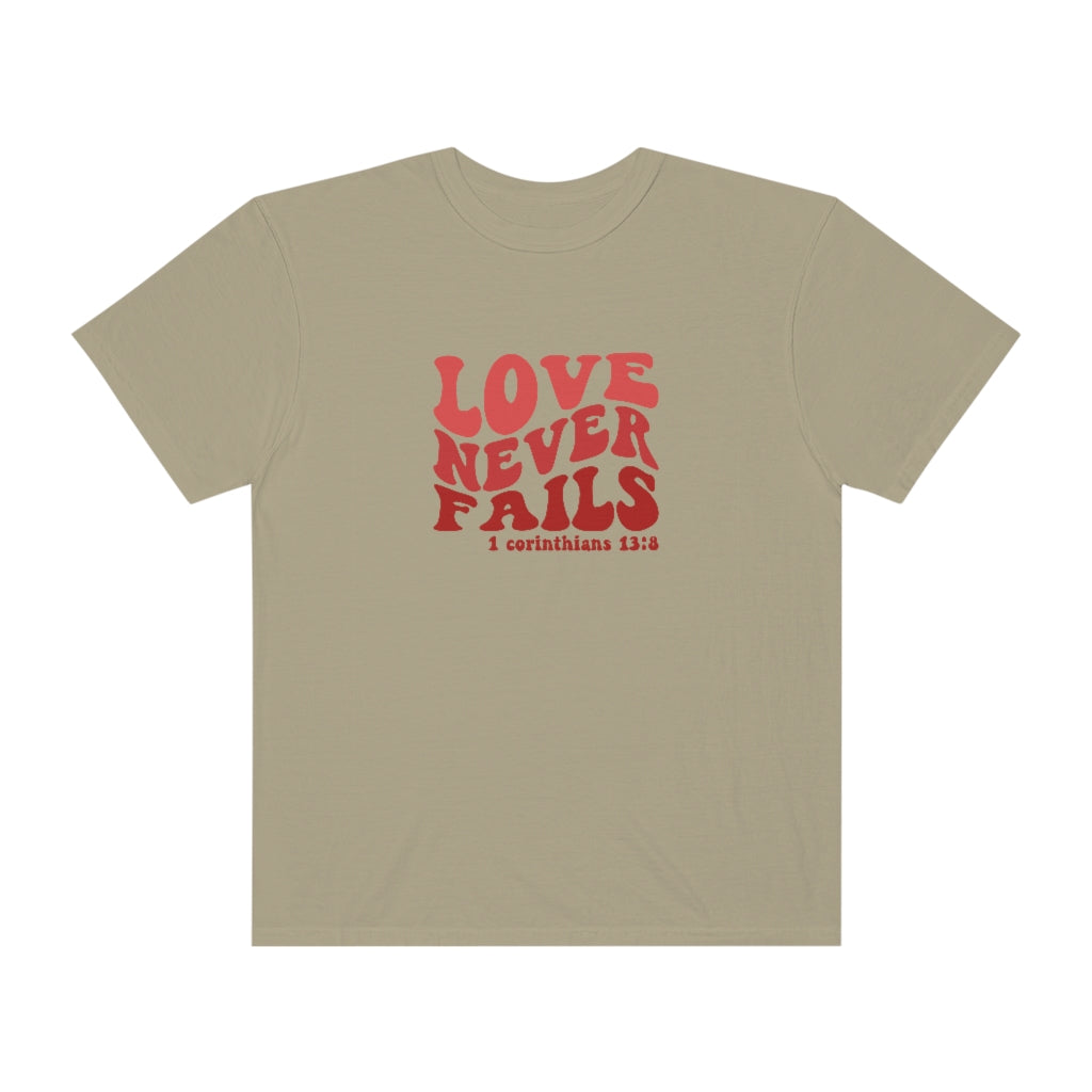 Love Never Fails Unisex Garment-Dyed PREMIUM T-shirt