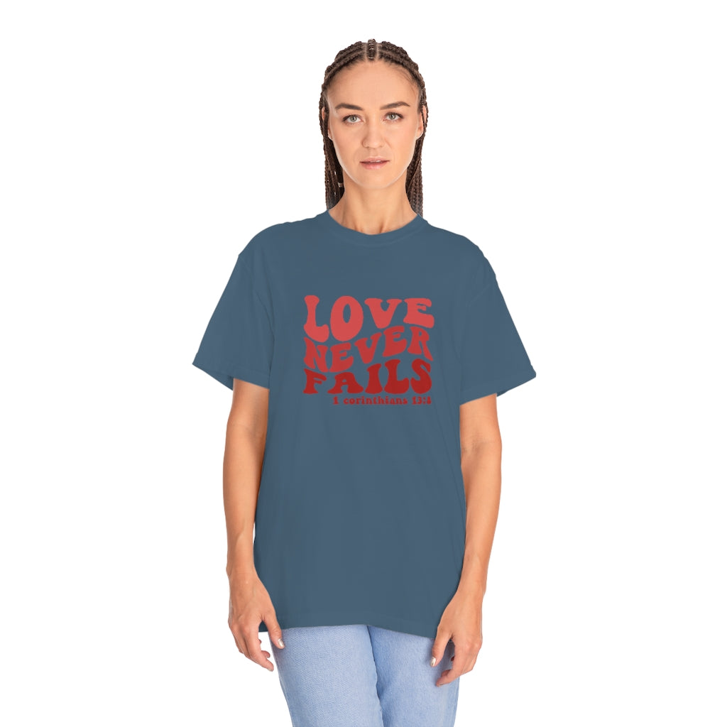 Love Never Fails Unisex Garment-Dyed PREMIUM T-shirt