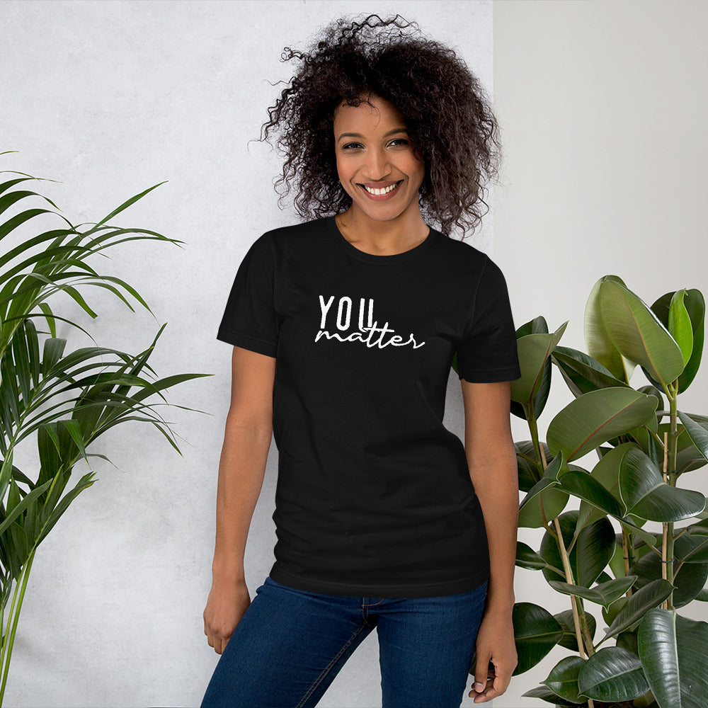 You Matter Unisex t-shirt