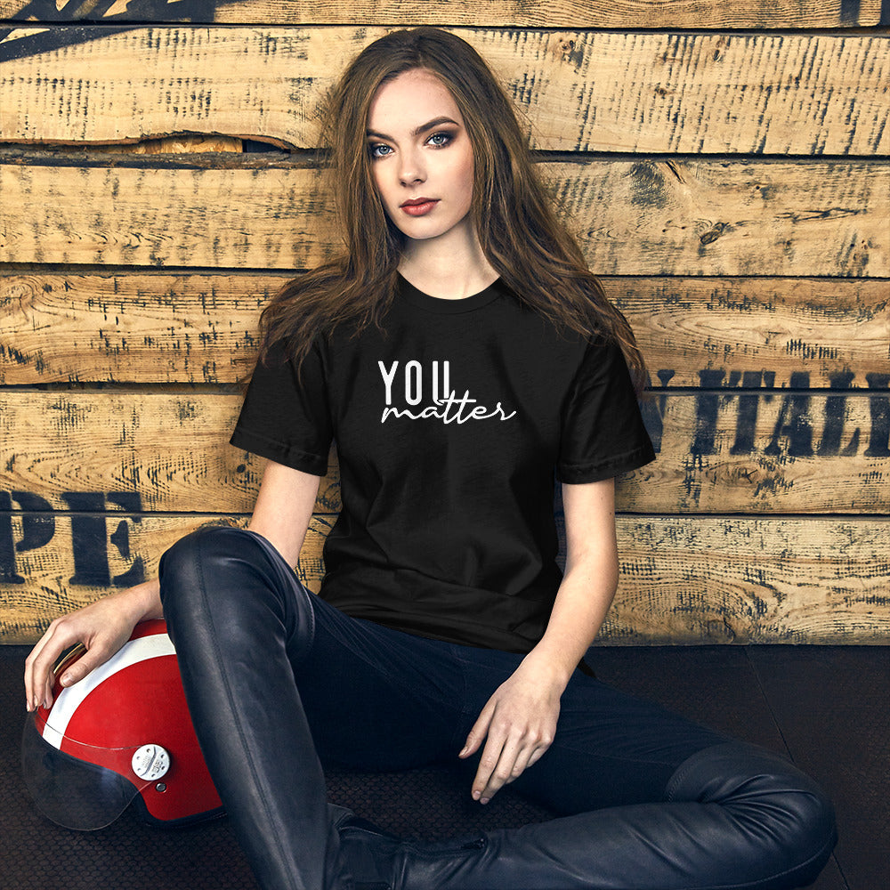 You Matter Unisex t-shirt