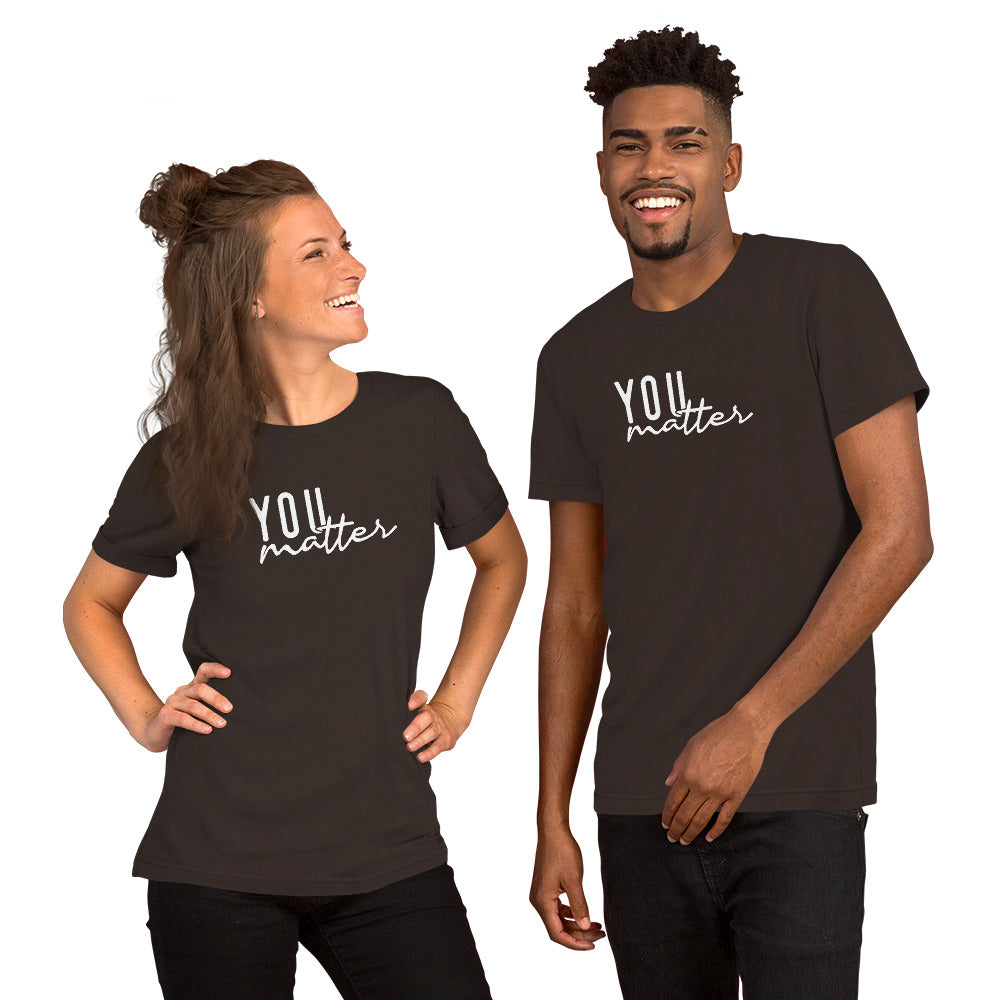 You Matter Unisex t-shirt
