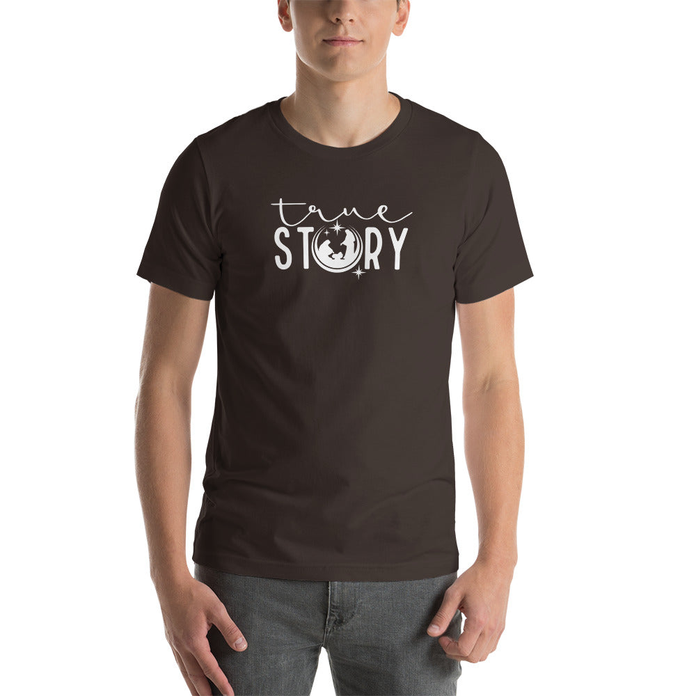 True Story Unisex t-shirt