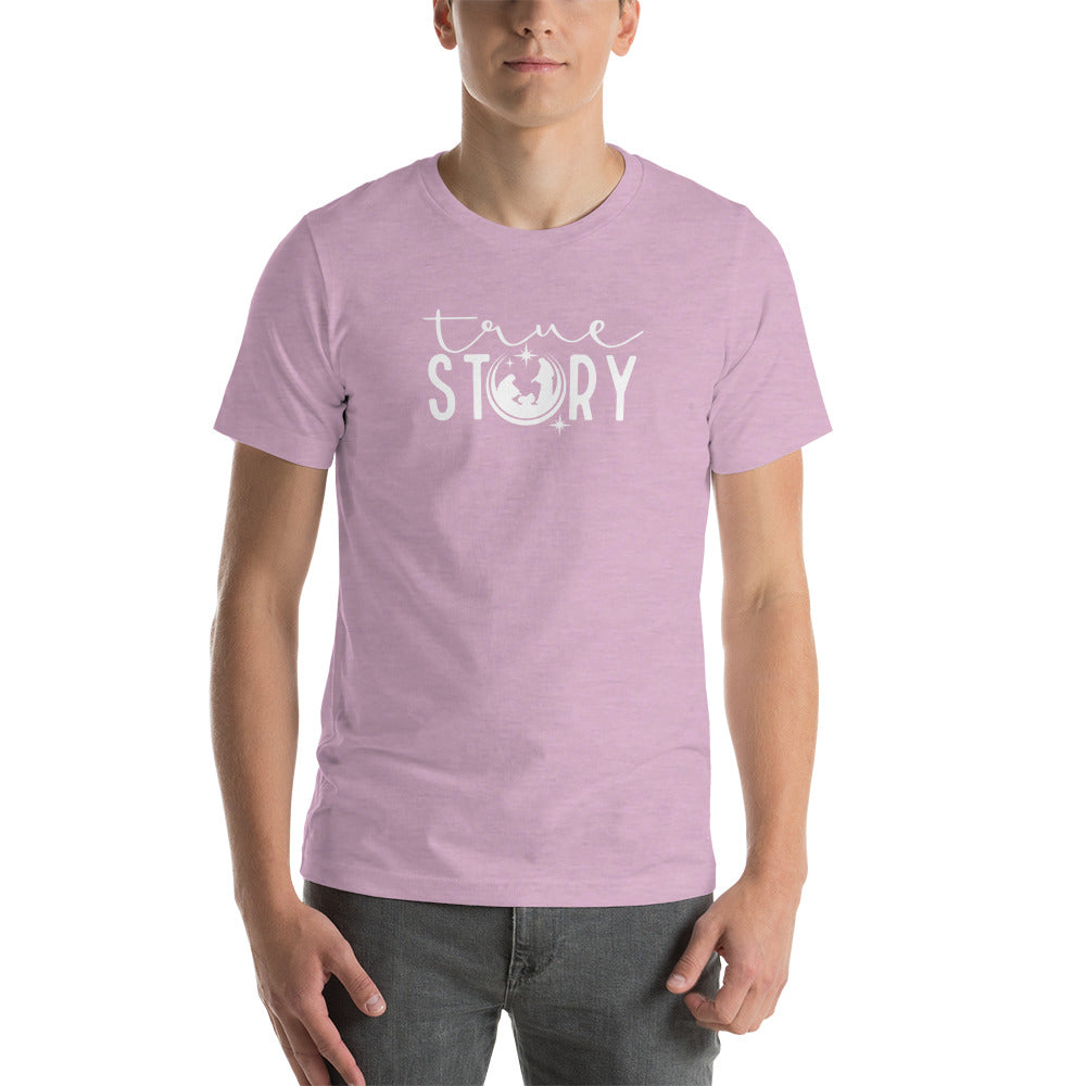 True Story Unisex t-shirt
