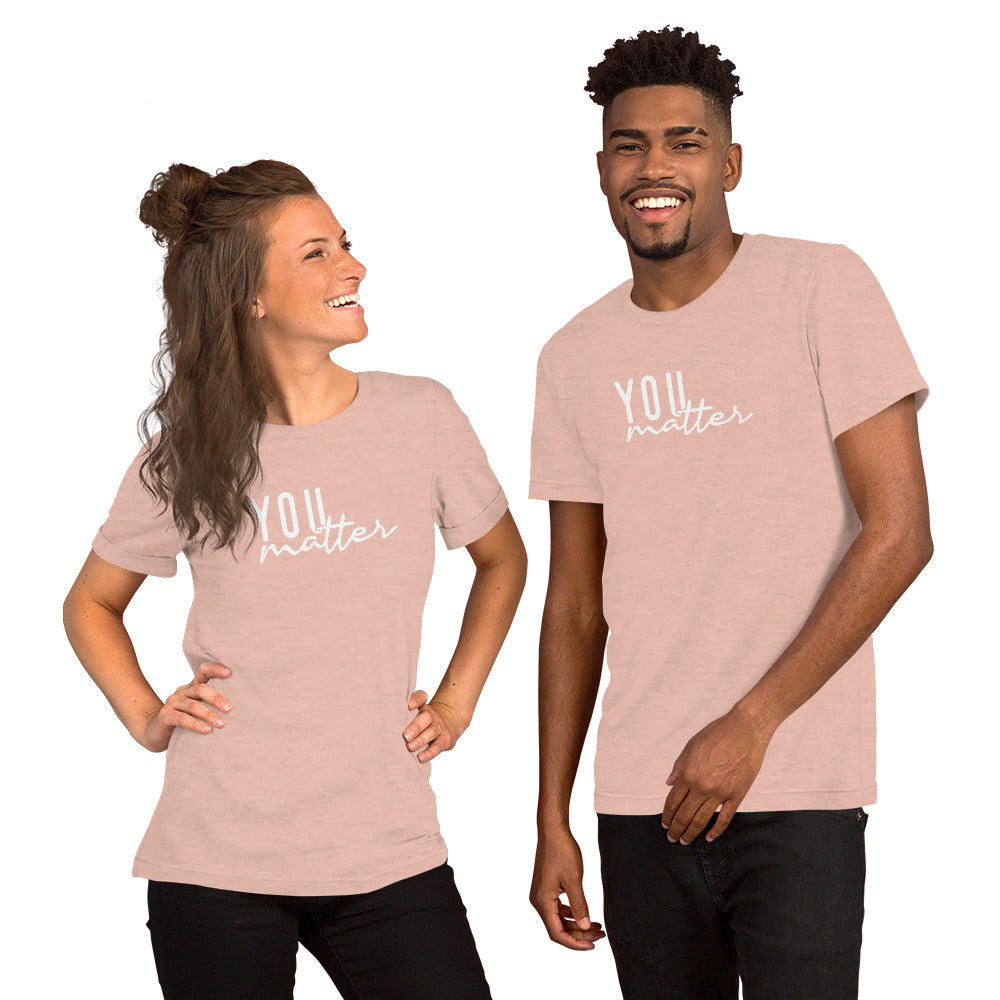 You Matter Unisex t-shirt