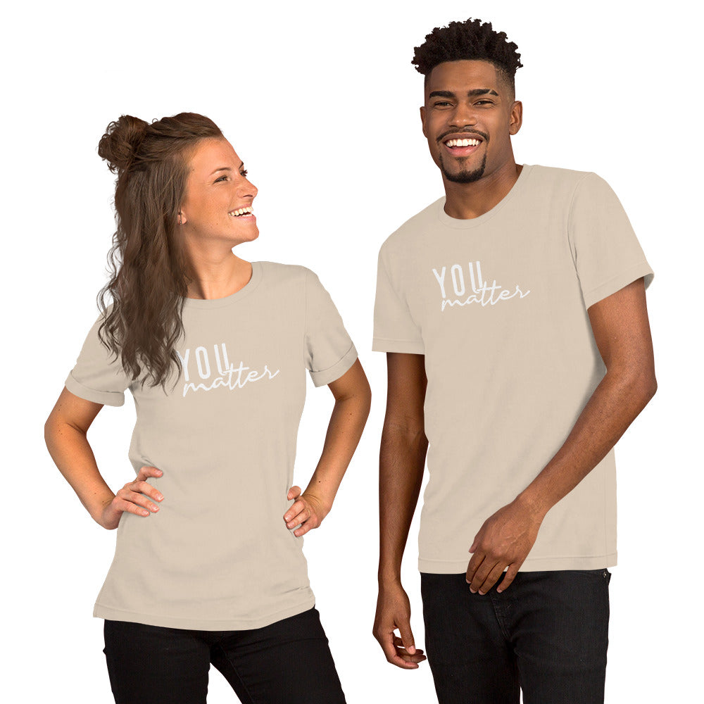 You Matter Unisex t-shirt