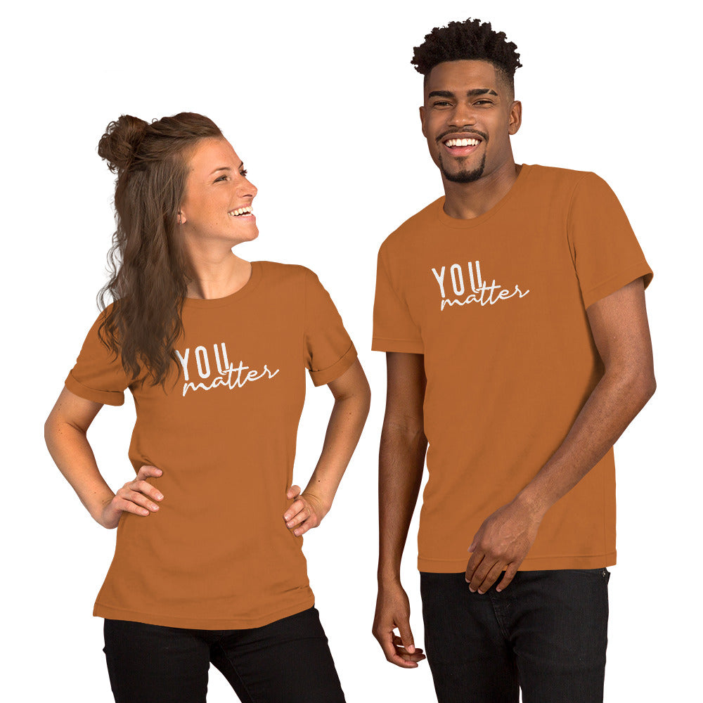 You Matter Unisex t-shirt
