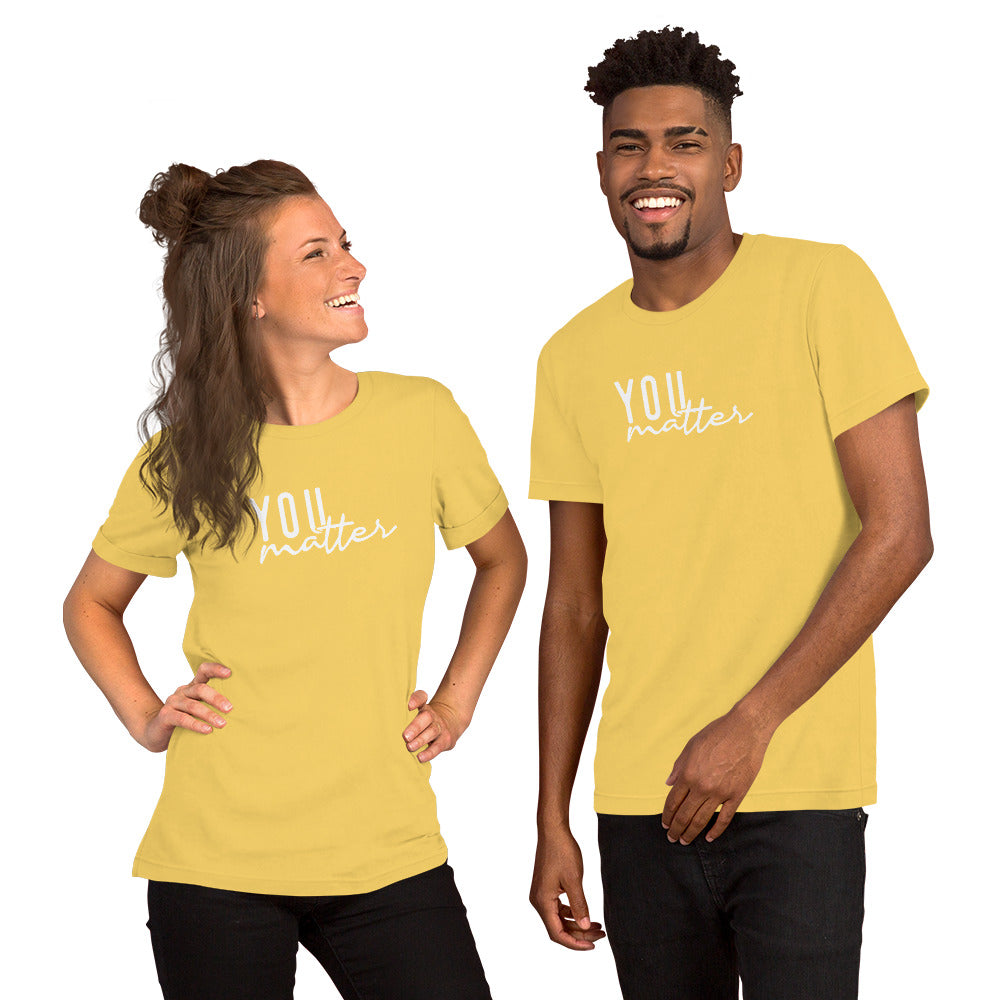 You Matter Unisex t-shirt