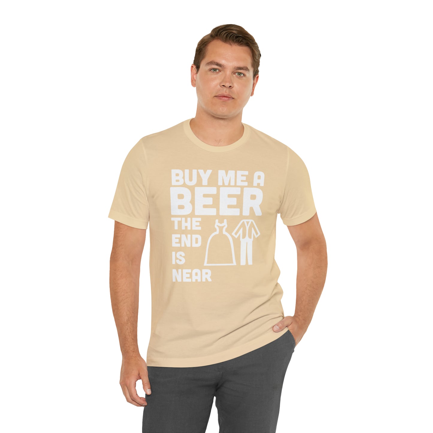 Buy Me a Beer the End is Near  Bride/Groom T-Shirt