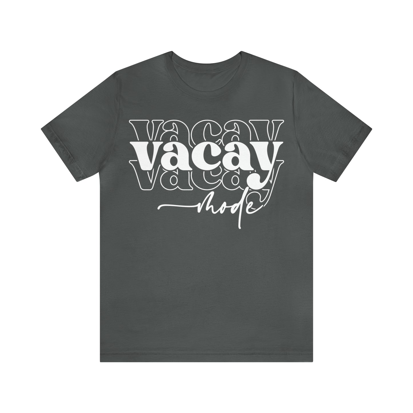 "Vacay Mode" Unisex Jersey Short Sleeve Tee