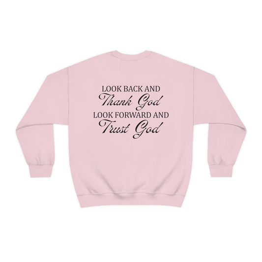 "Look Back and Thank God, Look Forward and Trust God" Front & Back Design - Unisex Heavy Blend™ Crewneck Sweatshirt