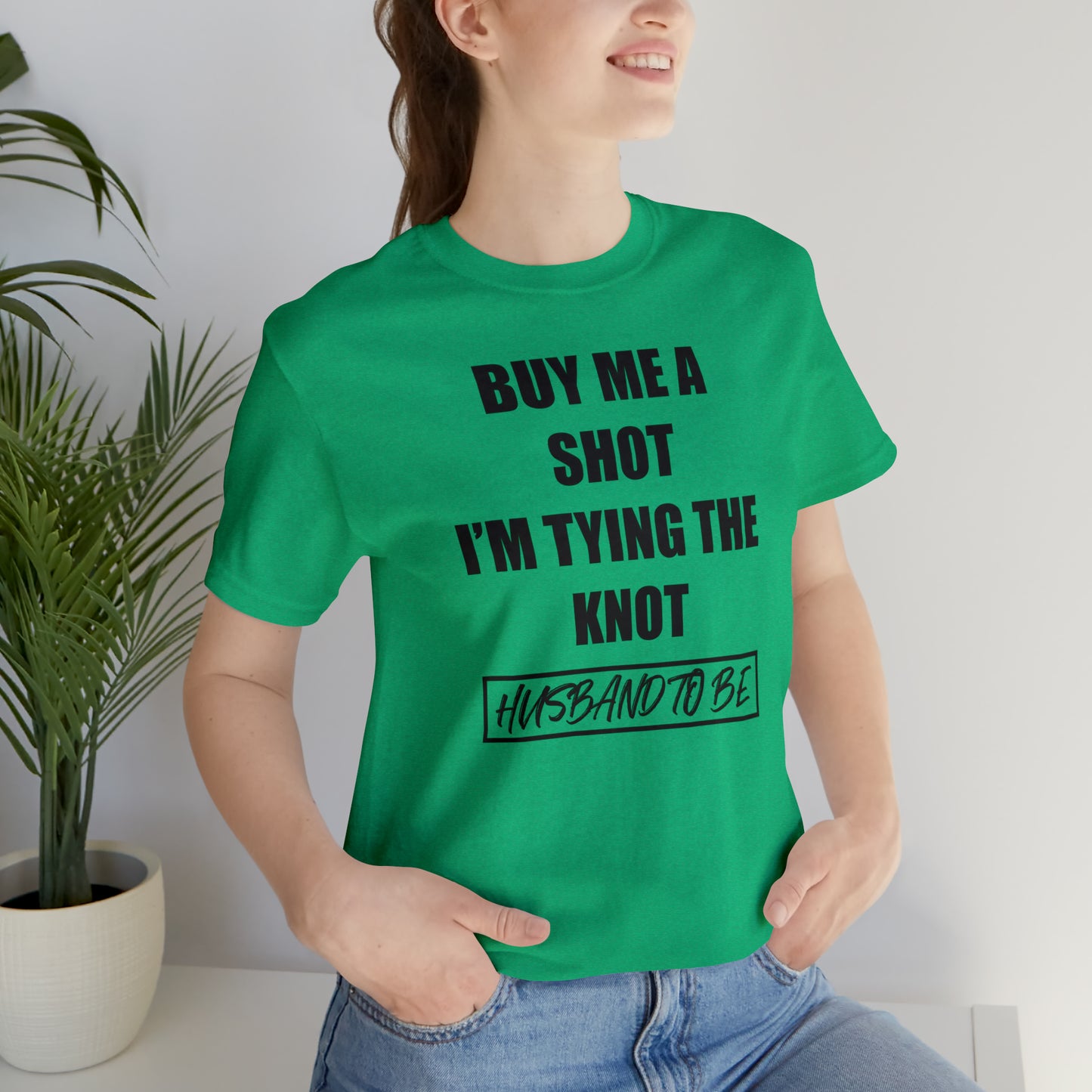 Buy Me a Shot I'm Tying the Knot - Husband to BE  T-Shirt