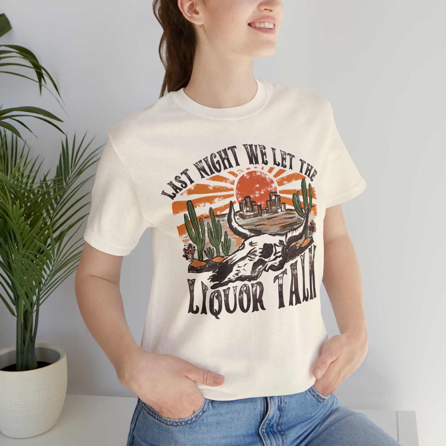 Vintage "Last Night We Let the Liquor Talk" Unisex Jersey Short Sleeve Tee