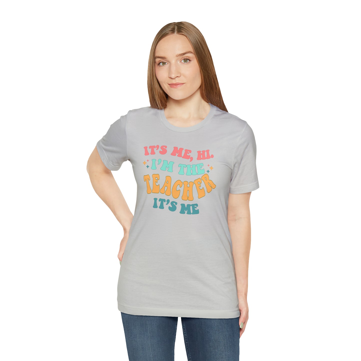 It's Me, Hi!  I'm the Teacher, It's Me!  Teacher Tee