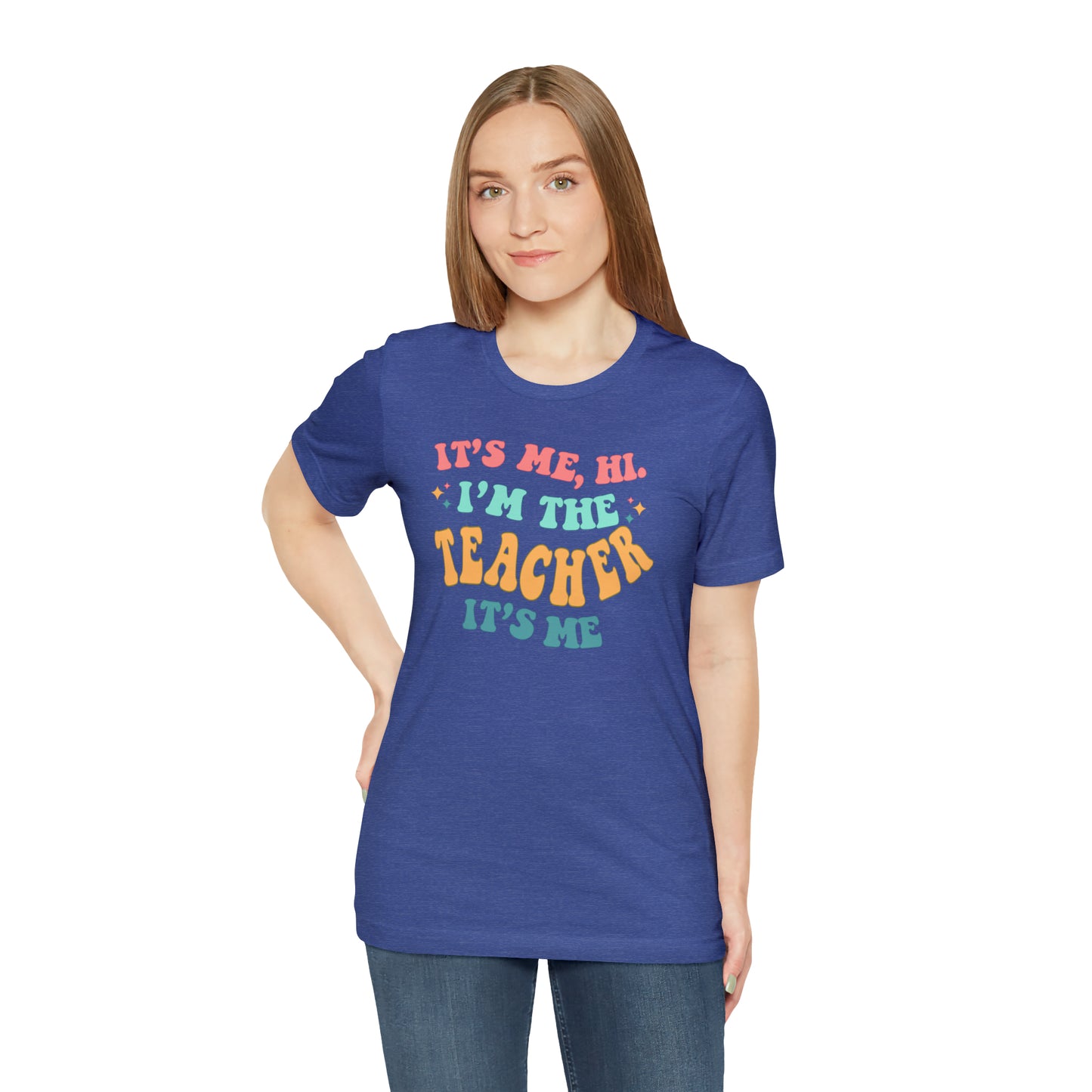 It's Me, Hi!  I'm the Teacher, It's Me!  Teacher Tee