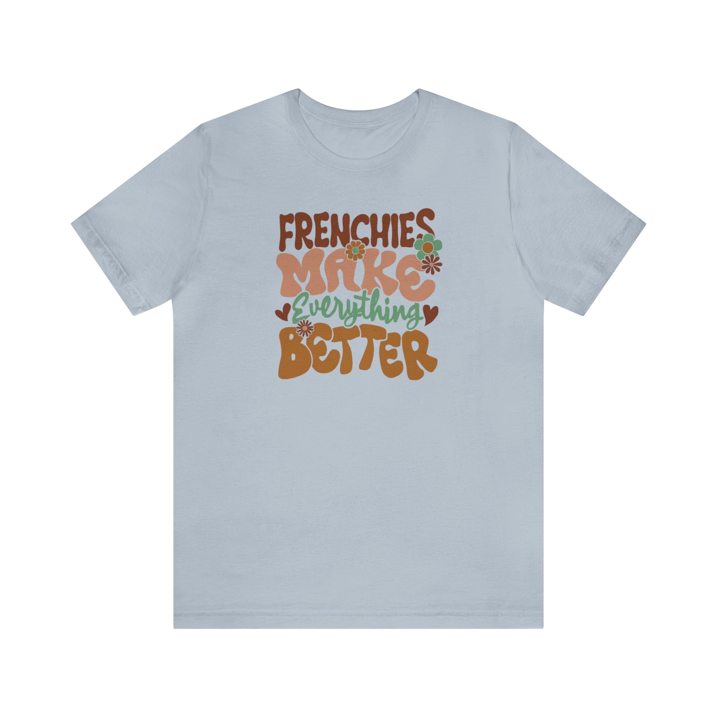 Vintage Frenchies Make Everything Better Dog Unisex Jersey Short Sleeve Tee