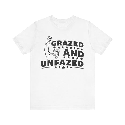 Grazed and Unfazed Trump Jersey Short Sleeve Tee