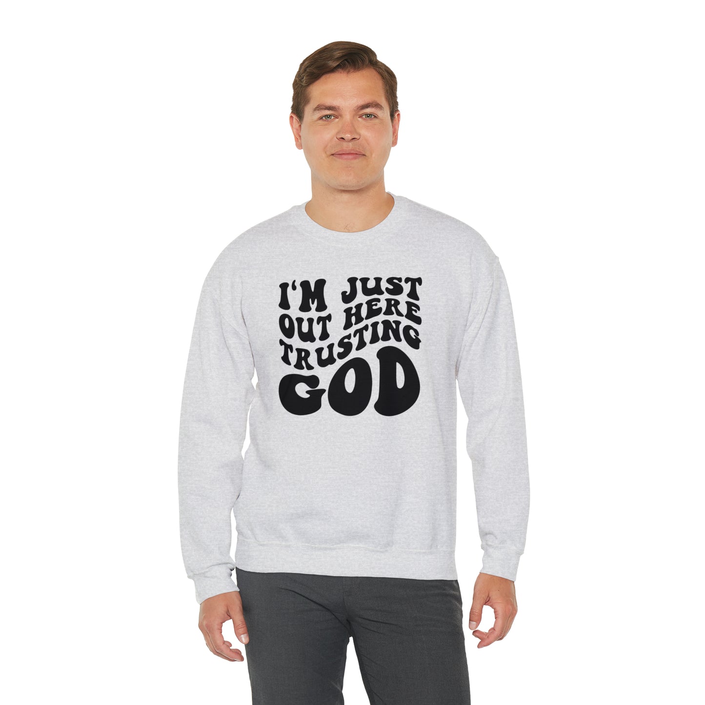 I'm Just Out Here Trusting God Design Heavy Blend™ Crewneck Sweatshirt