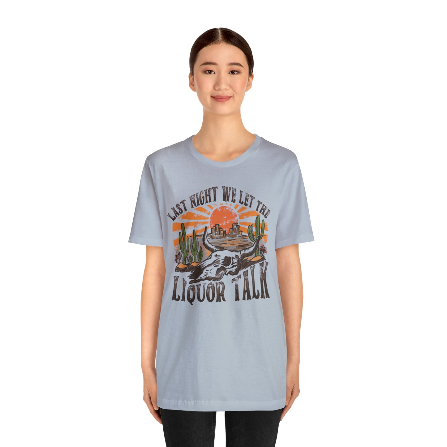 Vintage "Last Night We Let the Liquor Talk" Unisex Jersey Short Sleeve Tee