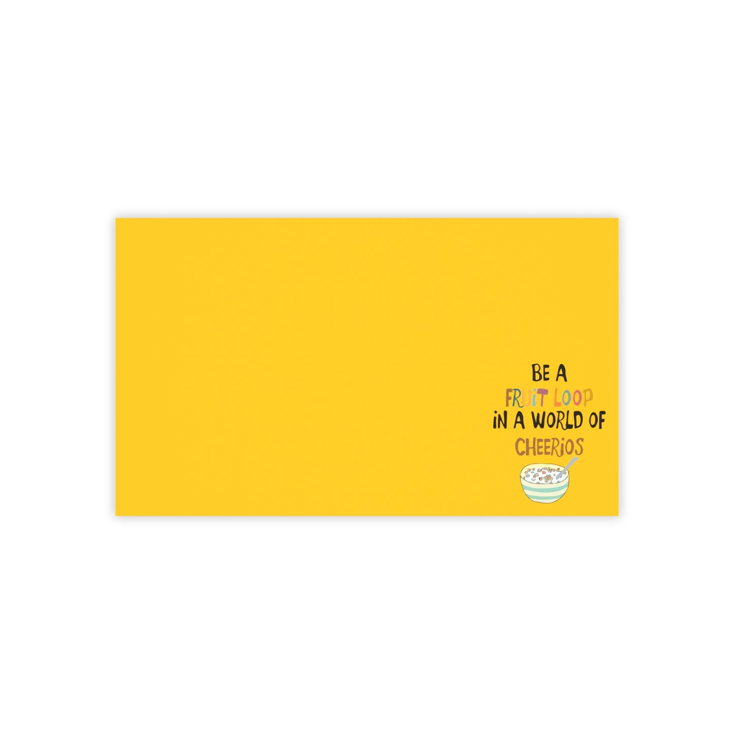 "Be a Fruit Loop in a Cheerios World" Post-it® Note Pads - Yellow