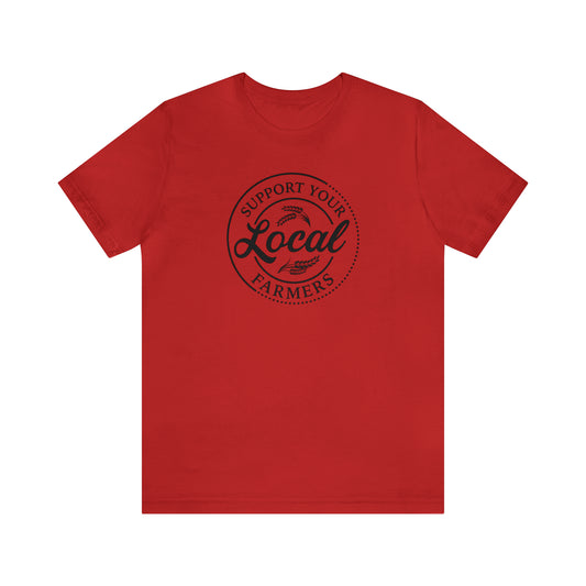 Support Your Local Farmers" Unisex Jersey Short Sleeve Tee