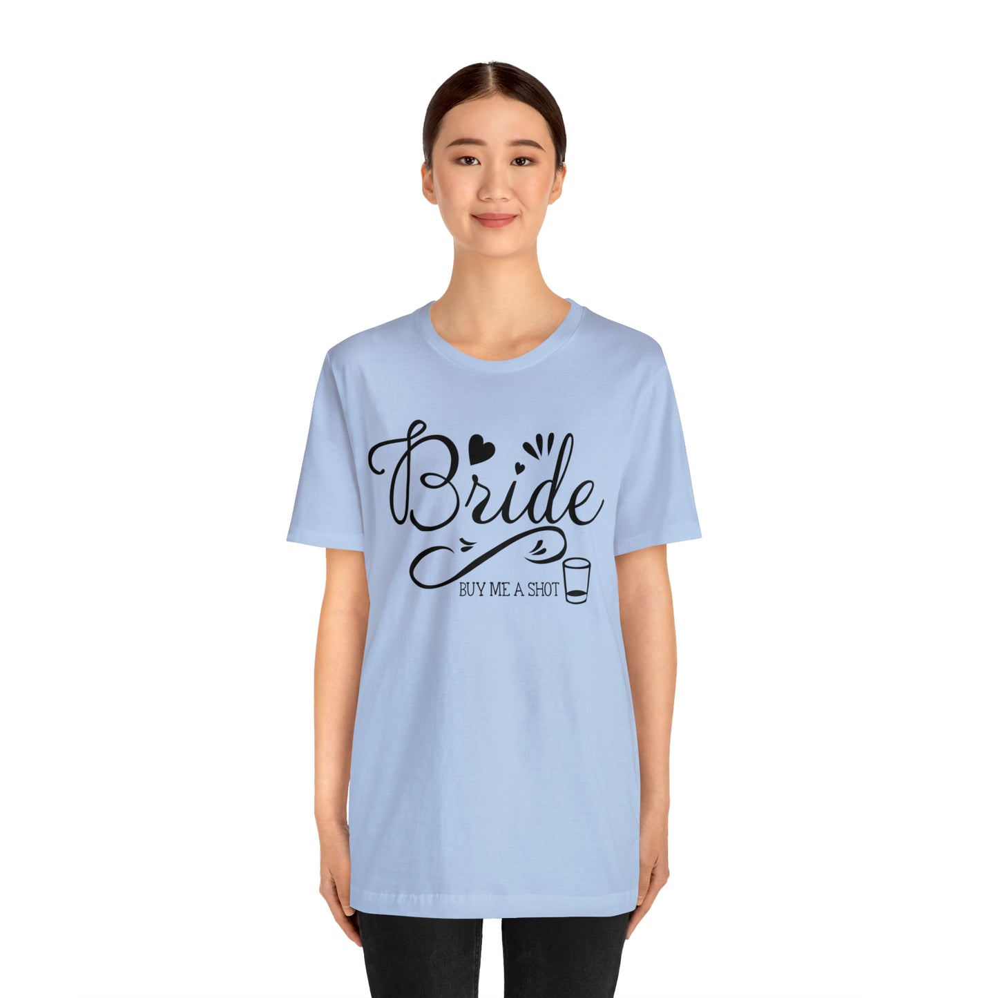 Bride - Buy Me a Shot T-Shirt