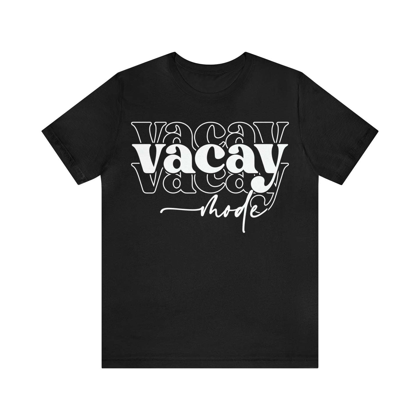 "Vacay Mode" Unisex Jersey Short Sleeve Tee