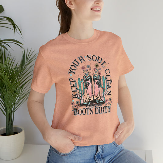 "Keep Your Soul Clean and Your Boots Dirty" Unisex Jersey Short Sleeve Tee