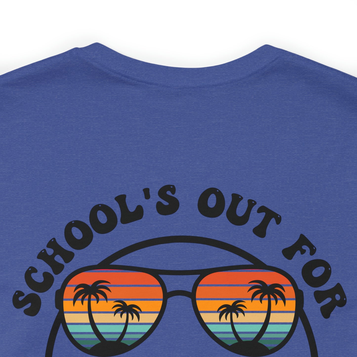 "Schools Out for Summer"  (Front and Back Design)  Unisex Jersey Short Sleeve Tee