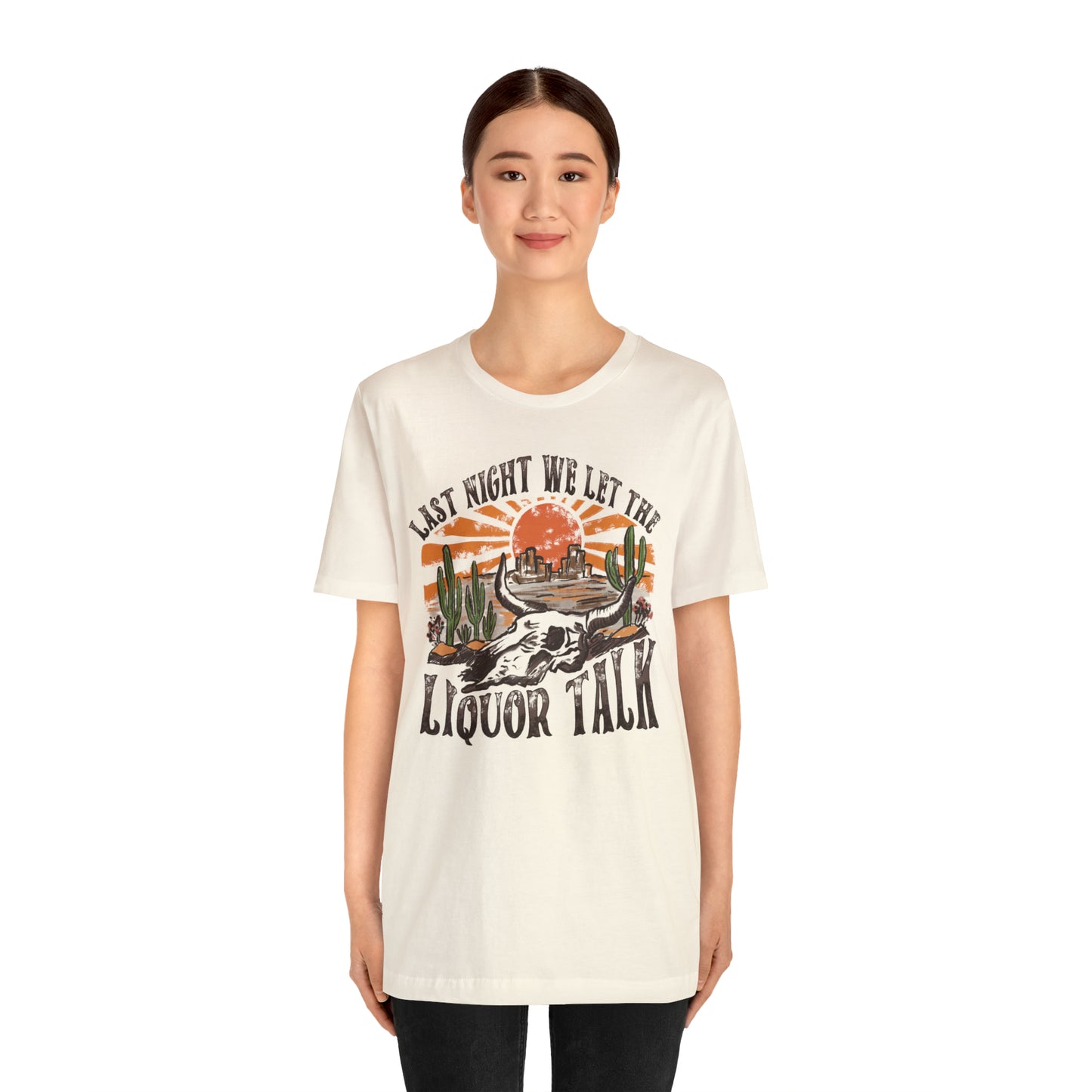 Vintage "Last Night We Let the Liquor Talk" Unisex Jersey Short Sleeve Tee