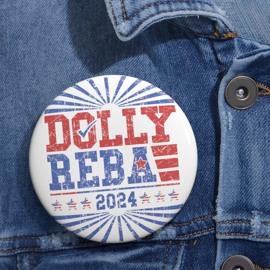 Dolly and Reba for President 2024 Custom Pin Buttons