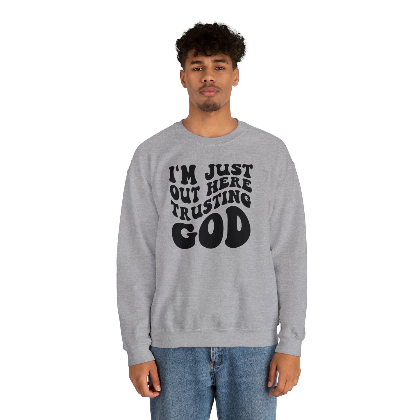 I'm Just Out Here Trusting God Design Heavy Blend™ Crewneck Sweatshirt