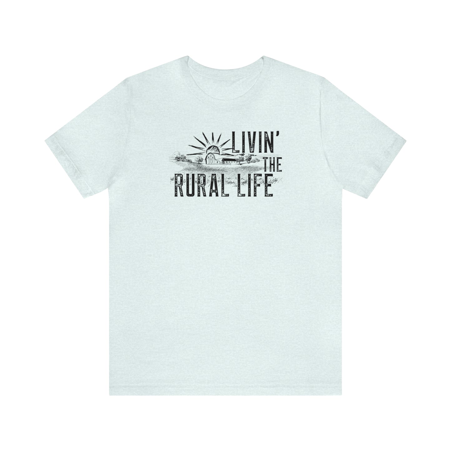 "Livin' the Rural Life" Unisex Jersey Short Sleeve Tee