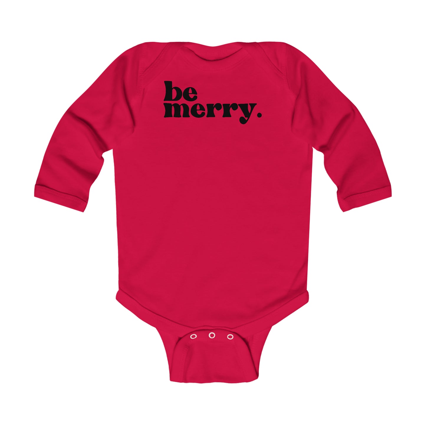 be merry Christmas/ Holiday Infant Long Sleeve Bodysuit